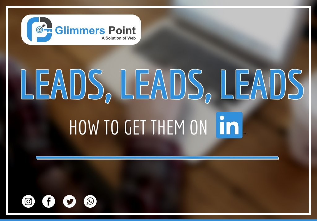 How To Use Linkedin To Generate Leads As A B2B Company