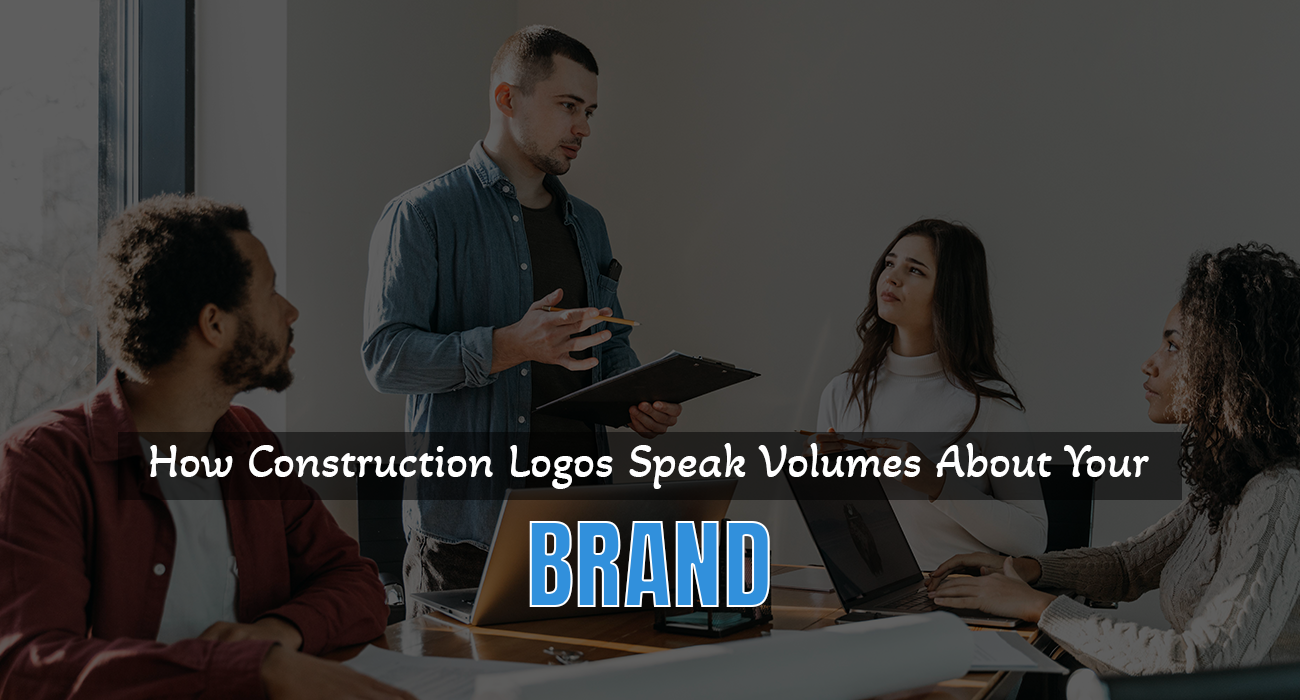 How Construction Logos Speak Volumes About Your Brand